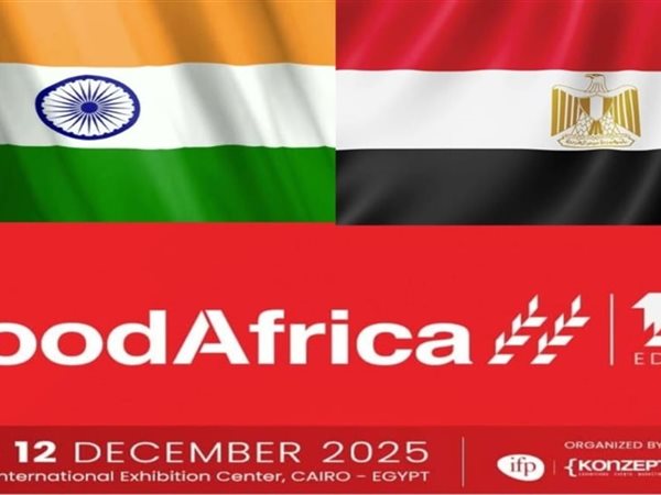 الهند ضيف شرف معرض فوود أفريكا 2025 بـ68 شركة ومساحة تتخطى 1000 متر 