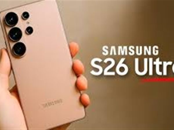 مفاجآت في جهاز Galaxy S26 Ultra من سامسونج.. تعرف عليها